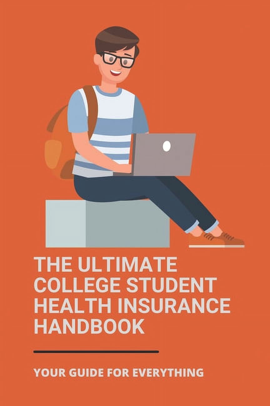 The Ultimate College Student Health Insurance Handbook (Paperback)