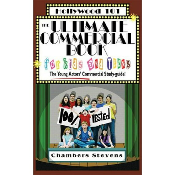 Pre-Owned The Ultimate Commercial Book for Kids And Teens: The Young Actors' Commercial Study-guide! (Hollywood 101) Paperback