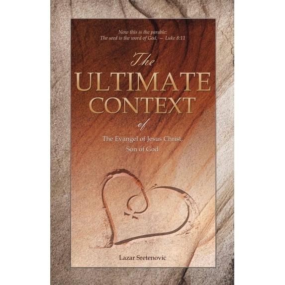 The Ultimate Context: of The Evangel of Jesus Christ, Son of God