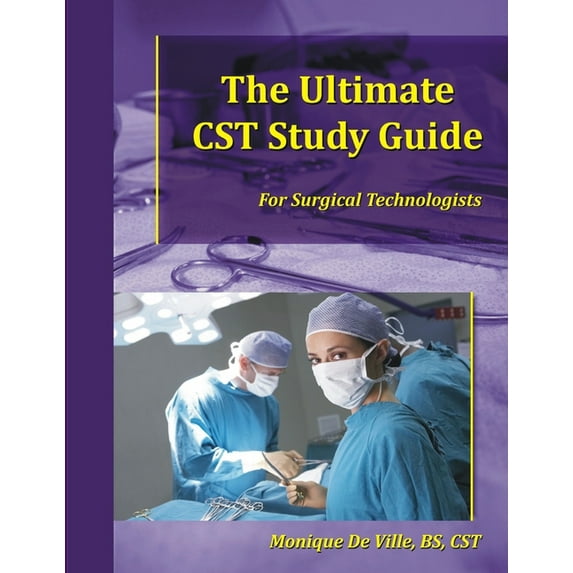 The Ultimate Cst Study Guide for Surgical Technologists