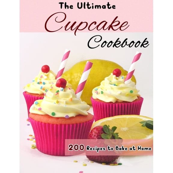 The Ultimate Cupcake Cookbook (Paperback)