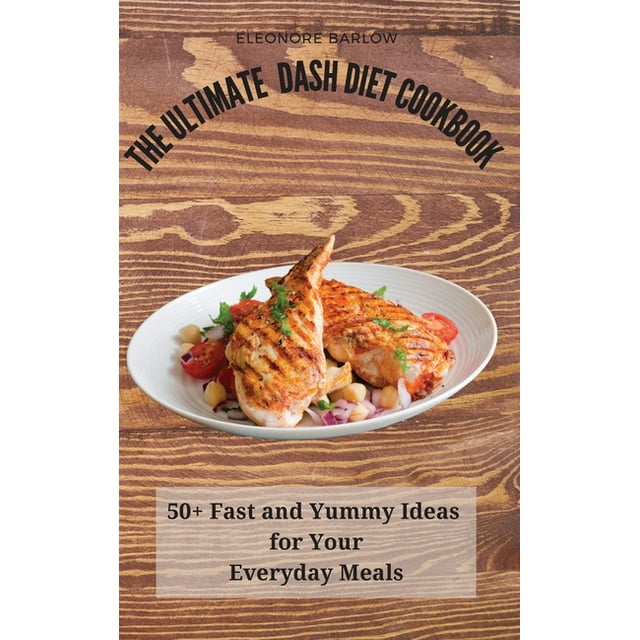 The Ultimate Dash Diet Cookbook Hardcover Walmart The Ultimate Dash Diet Cookbook Hardcover Walmart