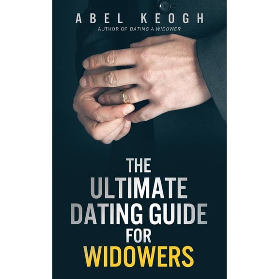 The Ultimate Dating Guide for Widowers, (Paperback)