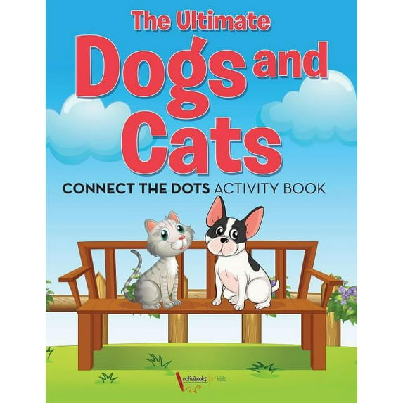 The Ultimate Dogs and Cats Connect the Dots Activity Book (Paperback)