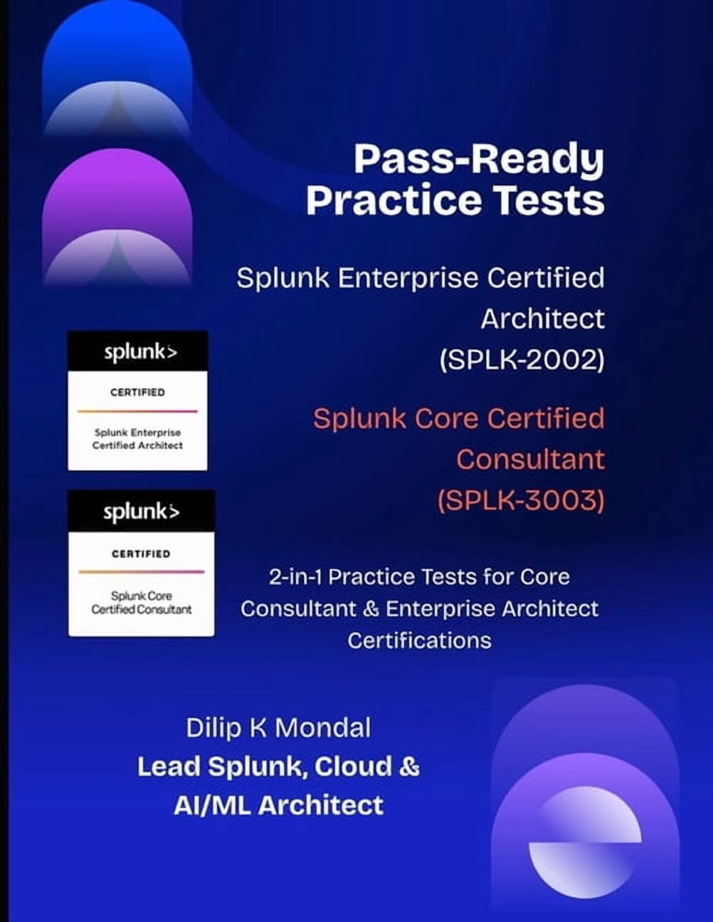 The Ultimate Dual Splunk Certification Practice Test Guide: Core Consultant + Enterprise Architect, (Paperback)