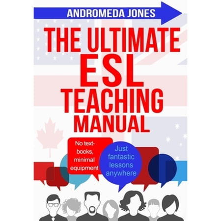 Pre-Owned The Ultimate ESL Teaching Manual: No textbooks, minimal equipment just fantastic lessons anywhere (Paperback) 1537511114 9781537511115