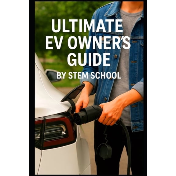 DIY Electric Vehicles The Ultimate EV Owner's Guide: Smart Tips for Buying, Charging, and Driving Electric Cars with Confidence, (Paperback)