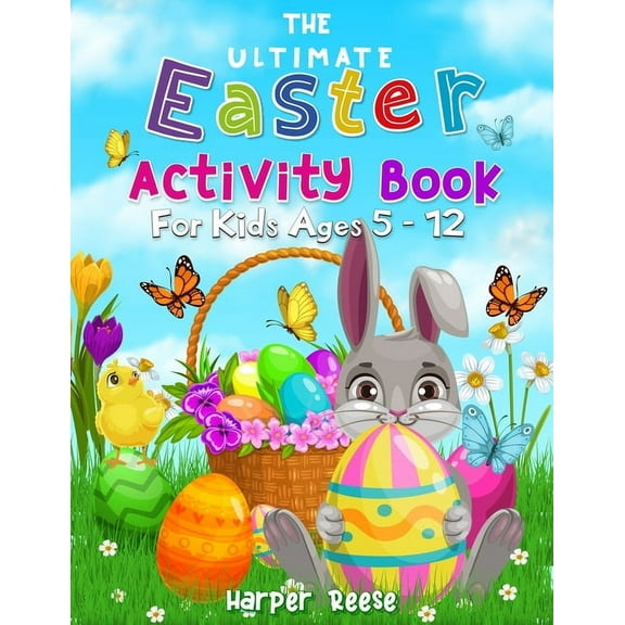 The Ultimate Easter Activity Book For Kids Ages 5 - 12 (Paperback)