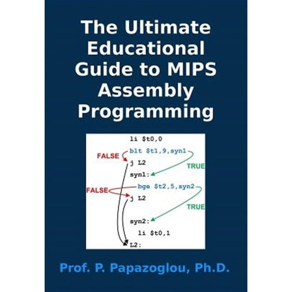 The Ultimate Educational Guide to MIPS Assembly Programming (Paperback)