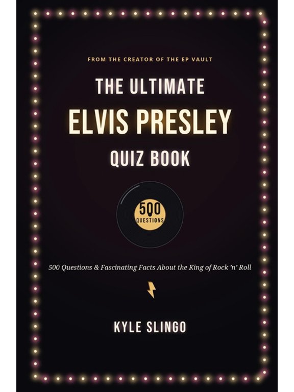 The Ultimate Elvis Presley Quiz Book: 500 Questions & Fascinating Facts About the King of Rock 'n' Roll, (Paperback)