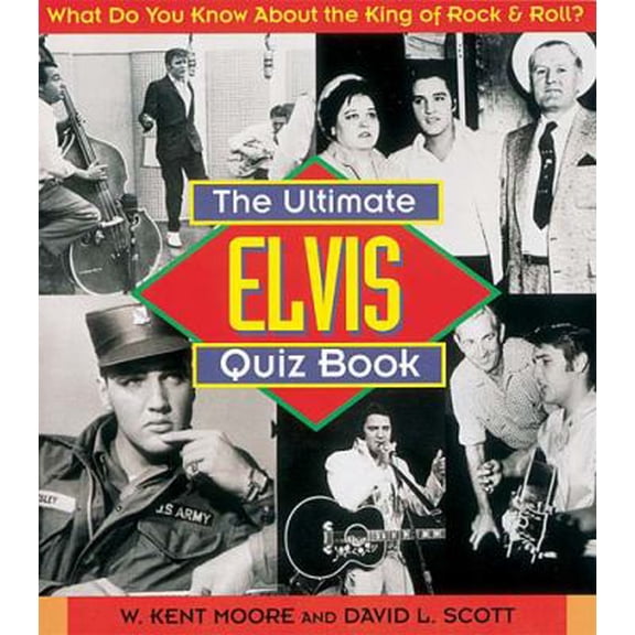 Pre-Owned The Ultimate Elvis Quiz Book: What Do You Know About the King of Rock & Roll? (Paperback) 1558537481 9781558537484