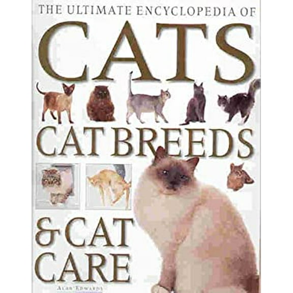 Pre-Owned The Ultimate Encyclopedia of Cats, Cat Breeds & Cat Care (Hardcover) 1859677541 9781859677544