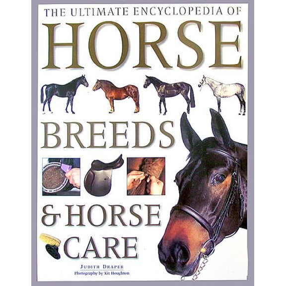 Pre-Owned The Ultimate Encyclopedia of Horse Breeds and Horse Care (Paperback) 1840385375 9781840385373