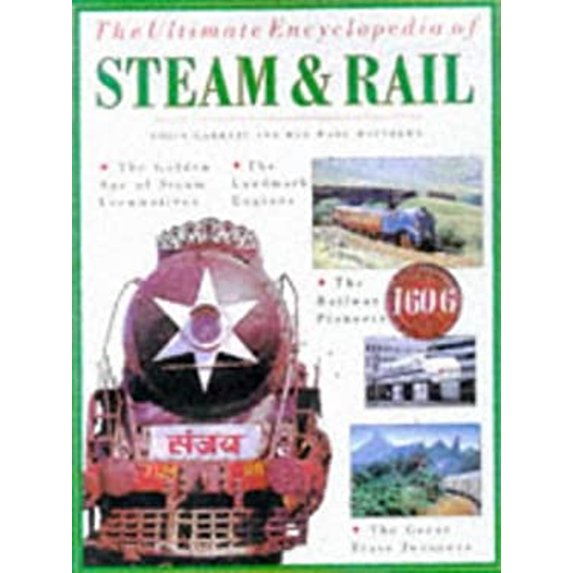 Pre-Owned The Ultimate Encyclopedia of Steam and Rail - Locomotives (Hardcover) 1840380888 9781840380880