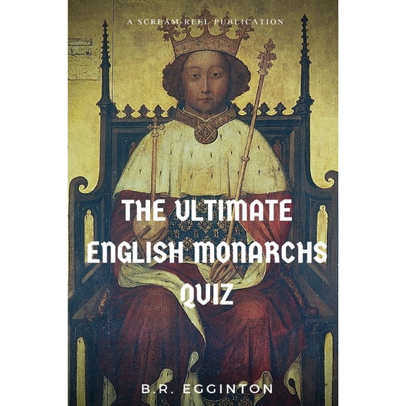 The Ultimate English Monarchs Quiz