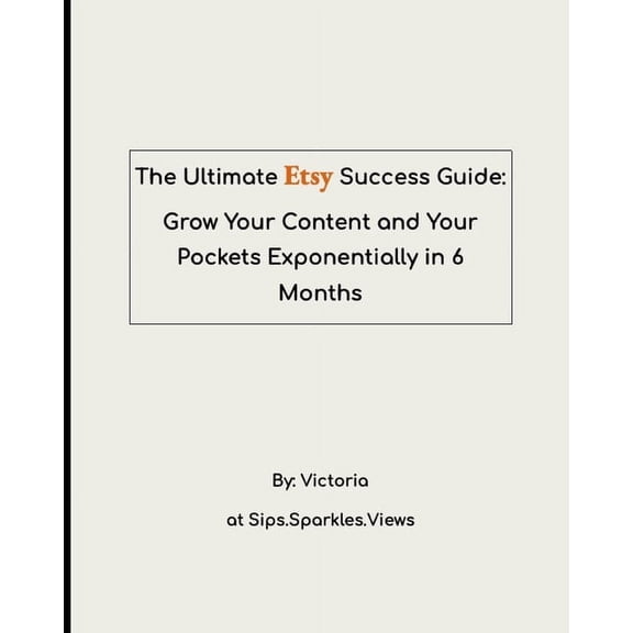 The Ultimate Etsy Success Guide, (Paperback)
