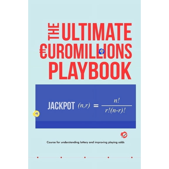 The Ultimate Euromillions Playbook: Course for understanding lottery and improving playing odds, (Paperback)