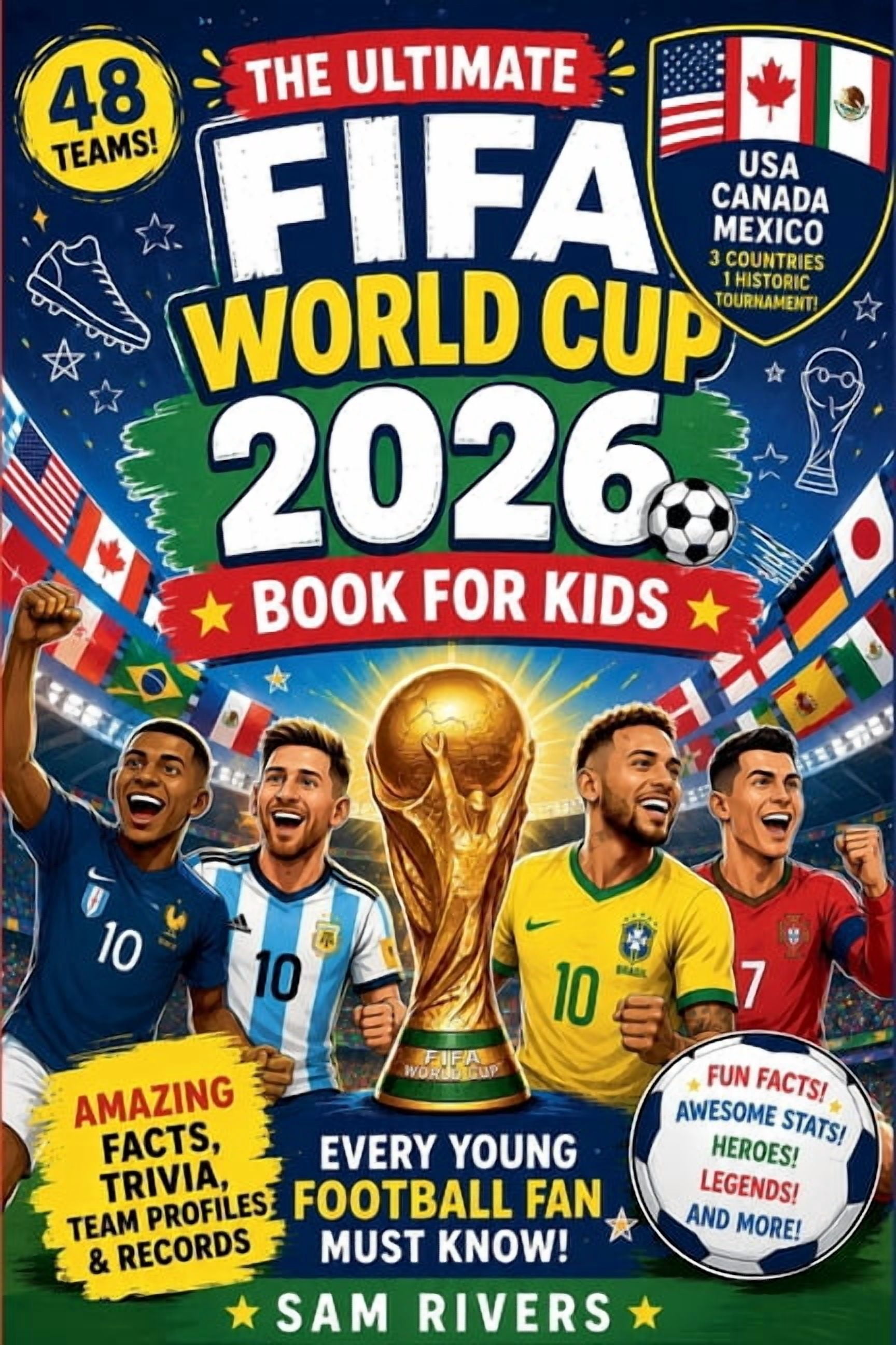 The Ultimate FIFA World Cup 2026 Book for Kids: Amazing Facts, Trivia, Team Profiles & Records Every Young Football Fan , (Paperback)