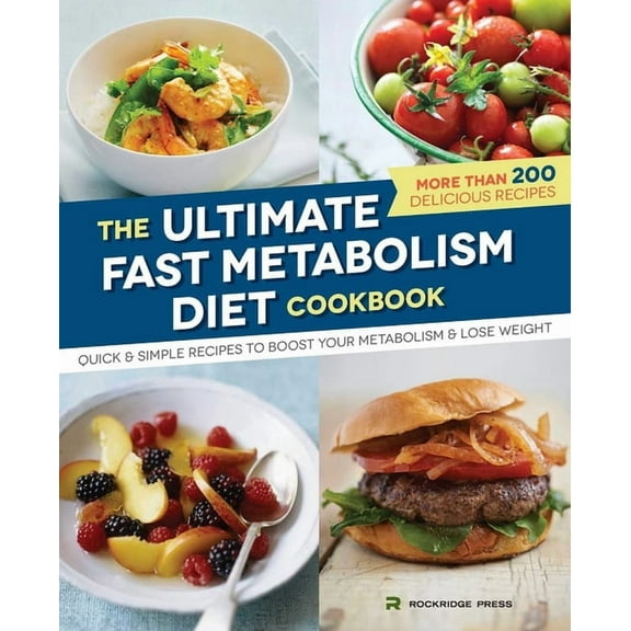 The Ultimate Fast Metabolism Diet Cookbook: Quick and Simple Recipes to Boost Your Metabolism and Lose Weight, (Paperback)