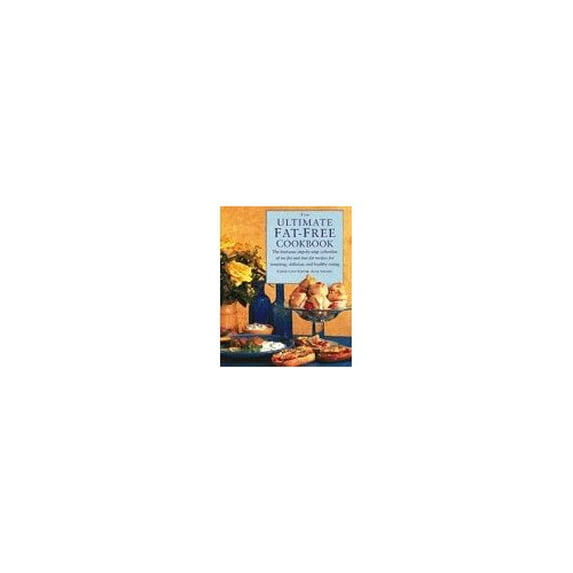 Pre-Owned The Ultimate Fat-Free Cookbook: The Best-Ever Step-by-Step Collection of No-Fat and Low-Fat Recipes for Tempting Tasty and Healthy Eating Hardcover Anne Sheasby