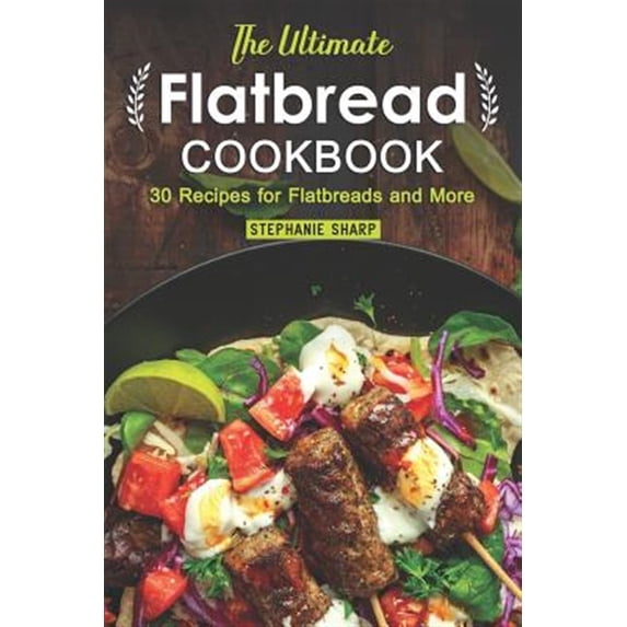 The Ultimate Flatbread Cookbook (Paperback)
