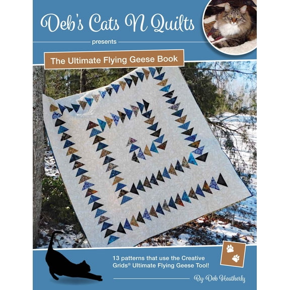 The Ultimate Flying Geese Quilt Pattern Book by Deb Heatherly of Deb's Cats N Quilts