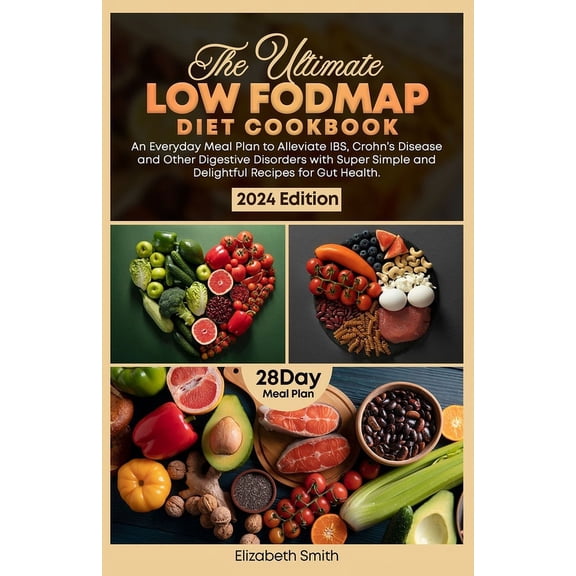 The Ultimate Fodmap Diet Cookbook: An Everyday Meal Plan to Alleviate IBS, Crohn's Disease and Other Digestive Disorders, (Paperback)