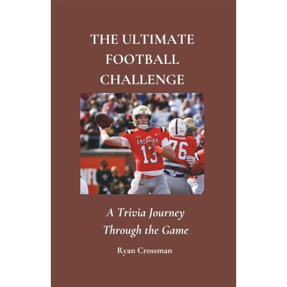 The Ultimate Football Challenge: A Trivia Journey Through the Game, (Paperback)