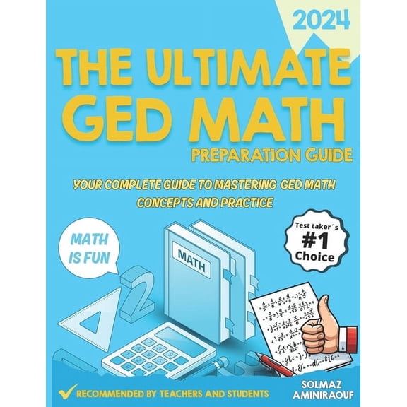 The Ultimate GED Math Preparation Guide: Your Complete Guide to Mastering GED Math Concepts and Practice, (Paperback)