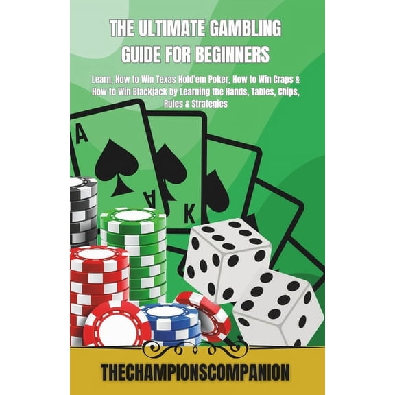 The Ultimate Gambling Guide for Beginners (Paperback)