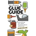 thumbnail image 1 of The Ultimate Glue Guide: Everything You Need to Know about Adhesives for Cosplay, Crafts & More, (Paperback), 1 of 7