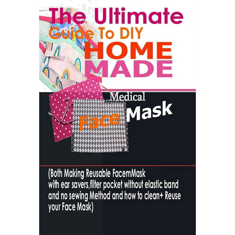 How to Make a Homemade Face Mask without Elastic and with Filter
