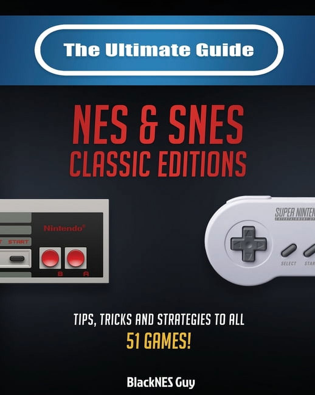 The Ultimate Guide To The SNES & NES Classic Editions Tips, Tricks