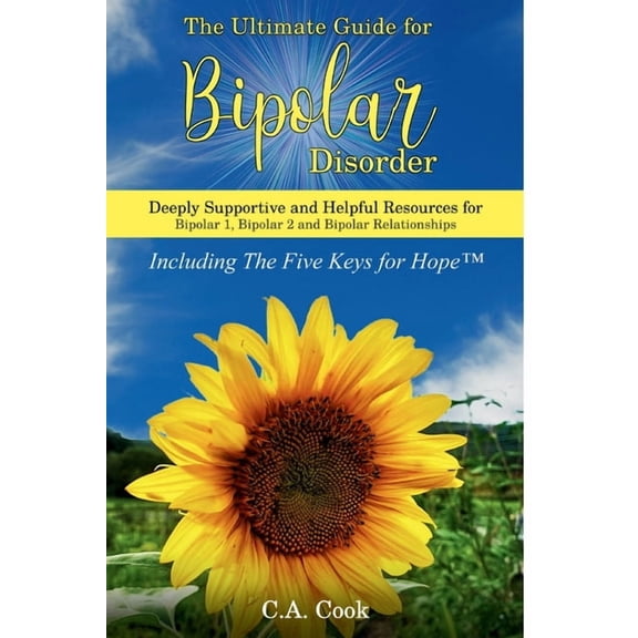 The Ultimate Guide for Bipolar Disorder: Deeply Supportive and Helpful Resources for Bipolar 1, Bipolar 2, and Bipolar R, (Paperback)