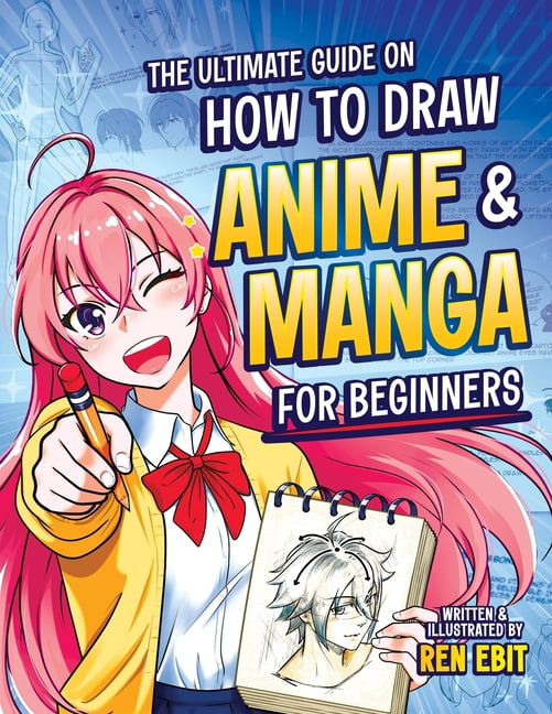 The Ultimate Guide on How to Draw Anime and Manga for Beginners: Step ...