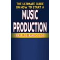 thumbnail image 1 of The Ultimate Guide on How to Start a Music Production Business, (Paperback), 1 of 1