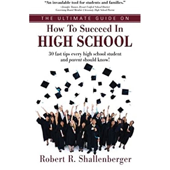 Pre-Owned The Ultimate Guide on How to Succeed in High School: 30 Fast Tips Every High School and Their Parents Should Know (Paperback) 0988845903 9780988845909
