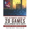 thumbnail image 1 of The Ultimate Guide to 2D games with Unity: Build your favorite 2D Games easily with Unity (Paperback) by Patrick Felicia, 1 of 1