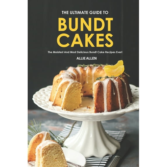 The Ultimate Guide to Bundt Cakes (Paperback)