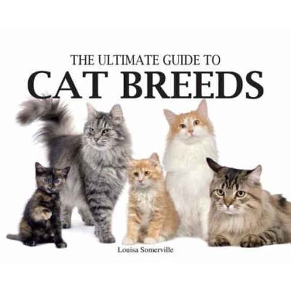 Pre-Owned The Ultimate Guide to Cat Breeds (Paperback) 078582264X 9780785822646