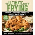 thumbnail image 1 of The Ultimate Guide to Frying: Incredible Recipes for Deep Fryers, Skillets, and Dutch Ovens, (Paperback), 1 of 1