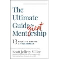 thumbnail image 1 of The Ultimate Guide to Great Mentorship: 13 Roles to Making a True Impact, (Paperback), 1 of 1