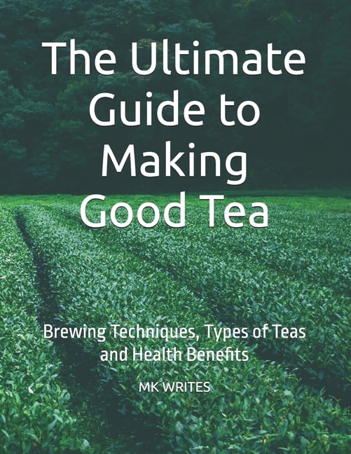 Tea Making Guide Police Pdf The Ultimate Guide to Making Good Tea: Brewing Techniques, Types of ...