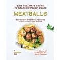 thumbnail image 1 of A Cookbooks for Meat Fanatics The Ultimate Guide to Making World-Class Meatballs, (Paperback), 1 of 1