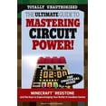 thumbnail image 1 of The Ultimate Guide to Mastering Circuit Power!: Minecraft(r)(Tm) Redstone and the Keys to Supercharging Your Builds in S, (Paperback), 1 of 1
