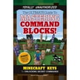thumbnail image 1 of Pre-Owned The Ultimate Guide to Mastering Command Blocks!: Minecraft Keys to Unlocking Secret Commands, 9781629372327, 1629372323, Paperback, Illustrated edition, 1 of 1