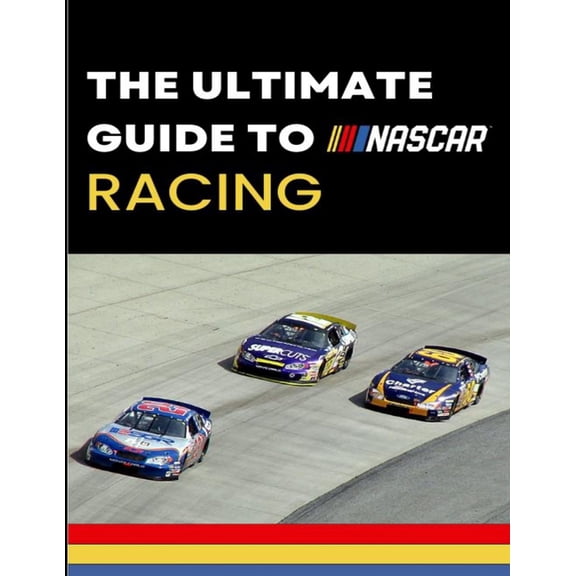 The Ultimate Guide to Nascar Racing
