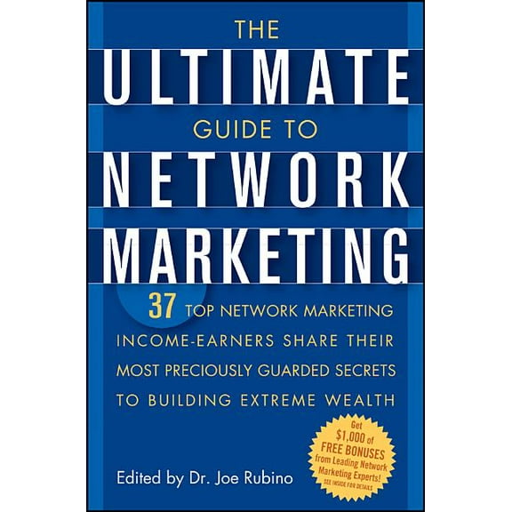 The Ultimate Guide to Network Marketing: 37 Top Network Marketing Income-Earners Share Their Most Preciously Guarded Sec, (Paperback)