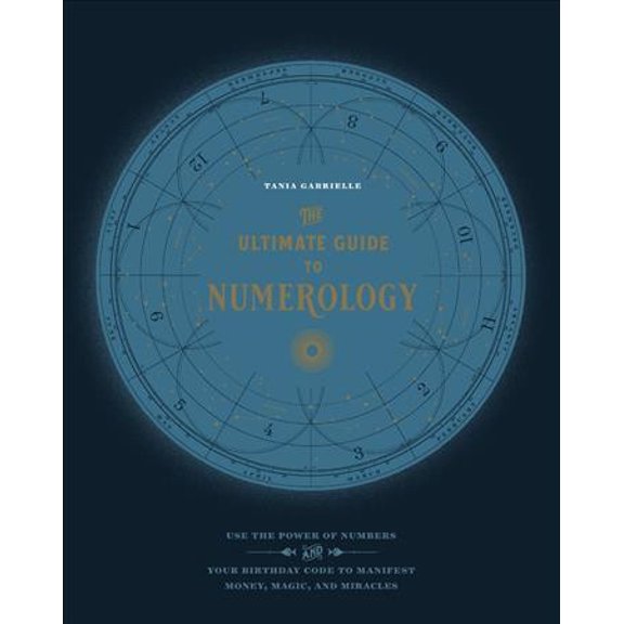 Pre-Owned The Ultimate Guide to Numerology: Use the Power of Numbers and Your Birthday Code to Manifest Money, Magic, and Miracles (Paperback) 1592338461 9781592338467