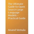 thumbnail image 1 of The Ultimate Guide to Open Source Large Language Models - Practical Guide, (Paperback), 1 of 1